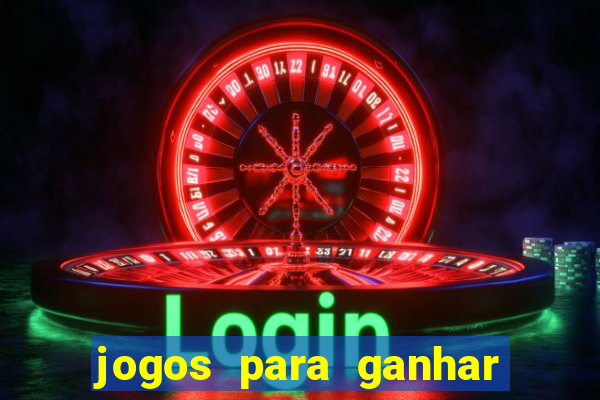 jogos para ganhar dinheiro sem aposta